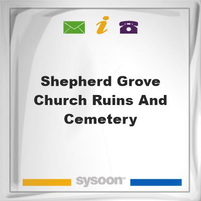 Shepherd Grove Church Ruins and Cemetery, Shepherd Grove Church Ruins and Cemetery