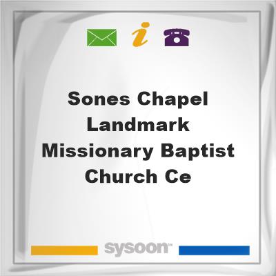 Sones Chapel Landmark Missionary Baptist Church Ce, Sones Chapel Landmark Missionary Baptist Church Ce