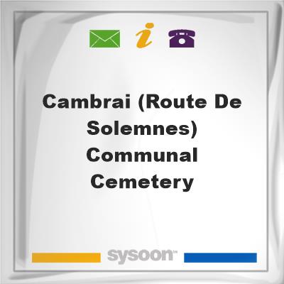 Cambrai (Route De Solemnes) Communal CemeteryCambrai (Route De Solemnes) Communal Cemetery on Sysoon