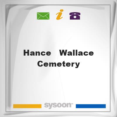 Hance - Wallace Cemetery, Find a grave on Sysoon Hance - Wallace CemeteryHance - Wallace Cemetery on Sysoon