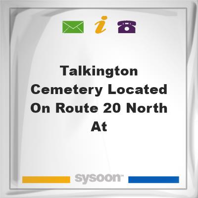 Talkington Cemetery located on Route 20 North atTalkington Cemetery located on Route 20 North at on Sysoon