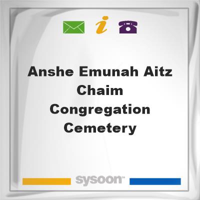 Anshe Emunah Aitz Chaim Congregation Cemetery, Anshe Emunah Aitz Chaim Congregation Cemetery