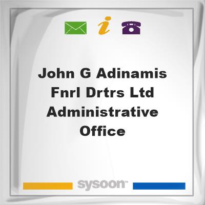 John G Adinamis Fnrl Drtrs Ltd Administrative Office, John G Adinamis Fnrl Drtrs Ltd Administrative Office