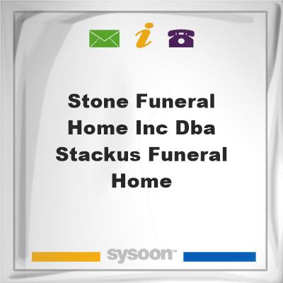 Stone Funeral Home Inc Dba Stackus Funeral Home, Stone Funeral Home Inc Dba Stackus Funeral Home