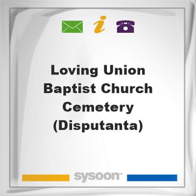 Loving Union Baptist Church Cemetery (Disputanta)Loving Union Baptist Church Cemetery (Disputanta) on Sysoon