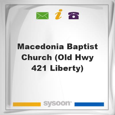 Macedonia Baptist Church (Old Hwy 421 Liberty)Macedonia Baptist Church (Old Hwy 421 Liberty) on Sysoon