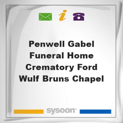 Penwell-Gabel Funeral Home & Crematory Ford-Wulf-Bruns ChapelPenwell-Gabel Funeral Home & Crematory Ford-Wulf-Bruns Chapel on Sysoon