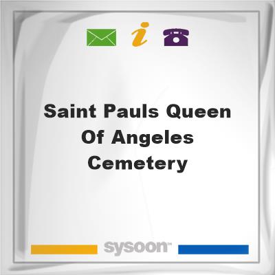 Saint Pauls Queen of Angeles CemeterySaint Pauls Queen of Angeles Cemetery on Sysoon