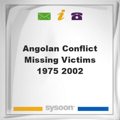 Angolan Conflict, Missing Victims, 1975-2002, Angolan Conflict, Missing Victims, 1975-2002