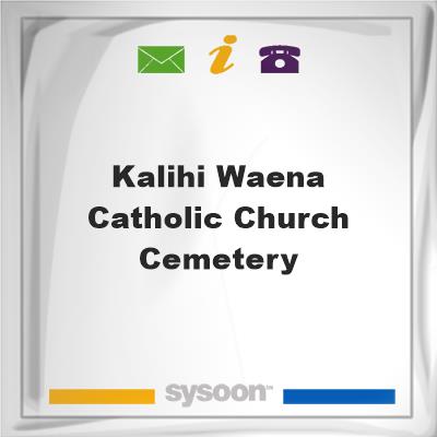 Kalihi-waena Catholic Church Cemetery, Kalihi-waena Catholic Church Cemetery