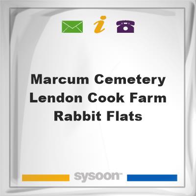 Marcum Cemetery Lendon Cook Farm Rabbit Flats, Marcum Cemetery Lendon Cook Farm Rabbit Flats