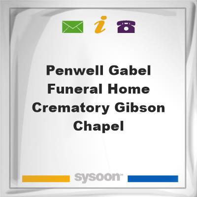 Penwell-Gabel Funeral Home & Crematory Gibson Chapel, Penwell-Gabel Funeral Home & Crematory Gibson Chapel