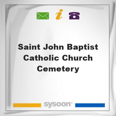 Saint John Baptist Catholic Church Cemetery, Saint John Baptist Catholic Church Cemetery