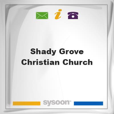 Shady Grove Christian Church, Shady Grove Christian Church
