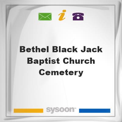 Bethel Black Jack Baptist Church CemeteryBethel Black Jack Baptist Church Cemetery on Sysoon