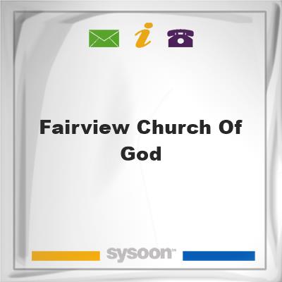 FAIRVIEW CHURCH OF GODFAIRVIEW CHURCH OF GOD on Sysoon