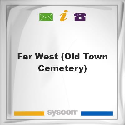Far West (old town cemetery)Far West (old town cemetery) on Sysoon