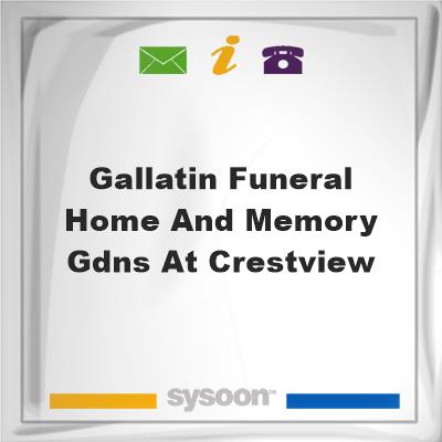 Gallatin Funeral Home and Memory Gdns at CrestviewGallatin Funeral Home and Memory Gdns at Crestview on Sysoon