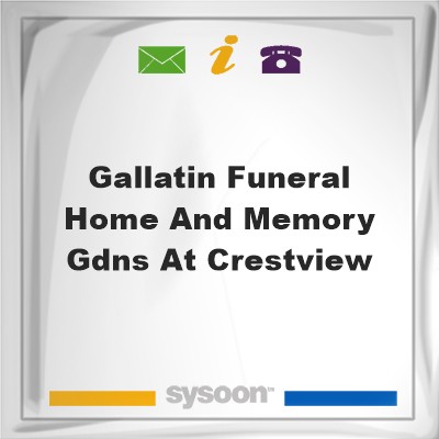 Gallatin Funeral Home and Memory Gdns at CrestviewGallatin Funeral Home and Memory Gdns at Crestview on Sysoon