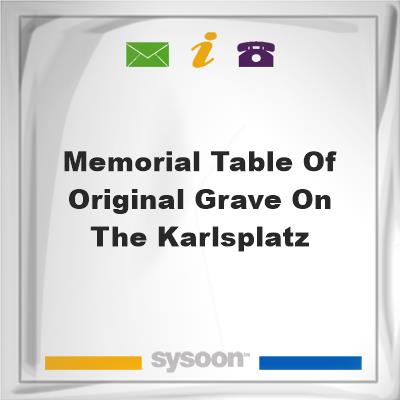 Memorial table of original grave on the KarlsplatzMemorial table of original grave on the Karlsplatz on Sysoon