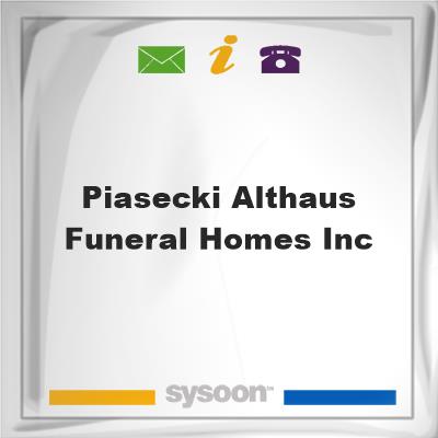 Piasecki-Althaus Funeral Homes, Inc.Piasecki-Althaus Funeral Homes, Inc. on Sysoon