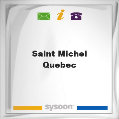 Saint Michel - QuebecSaint Michel - Quebec on Sysoon