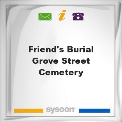Friend's Burial Grove Street Cemetery, Friend's Burial Grove Street Cemetery