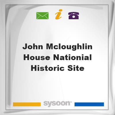 John McLoughlin House Nationial Historic Site, John McLoughlin House Nationial Historic Site