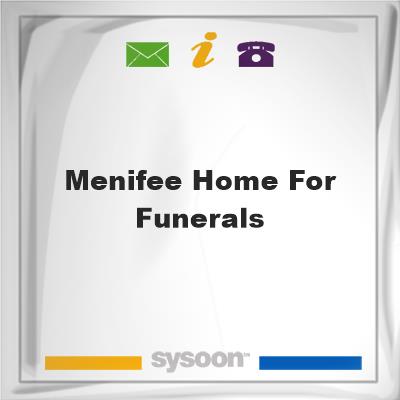 Menifee Home for FuneralsMenifee Home for Funerals on Sysoon