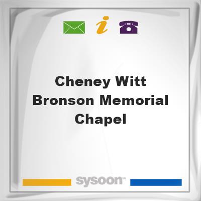 Cheney Witt Bronson Memorial Chapel, Cheney Witt Bronson Memorial Chapel