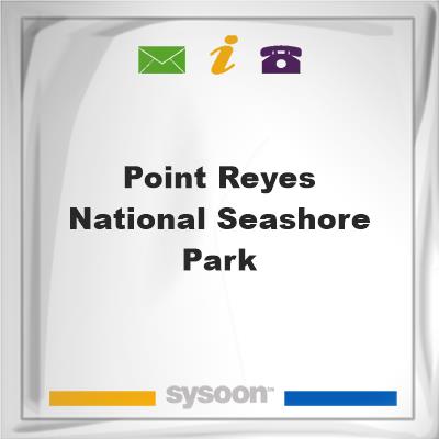Point Reyes National Seashore Park, Point Reyes National Seashore Park