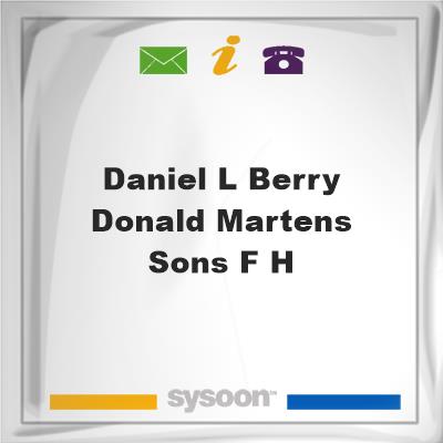Daniel L. Berry & Donald Martens & Sons F HDaniel L. Berry & Donald Martens & Sons F H on Sysoon