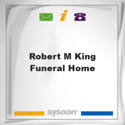 Robert M King Funeral HomeRobert M King Funeral Home on Sysoon