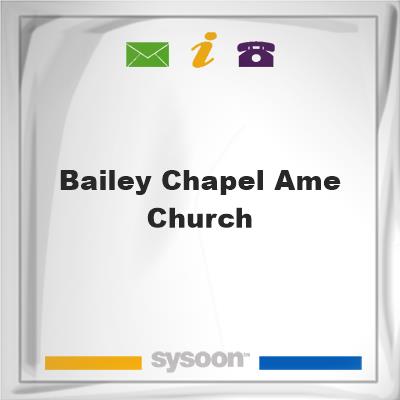 Bailey Chapel AME Church, Bailey Chapel AME Church