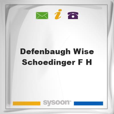 Defenbaugh-Wise-Schoedinger F H, Defenbaugh-Wise-Schoedinger F H