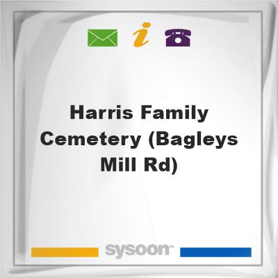 Harris Family Cemetery (Bagleys Mill Rd), Harris Family Cemetery (Bagleys Mill Rd)