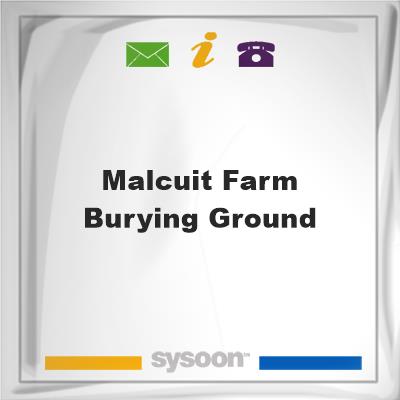 Malcuit Farm Burying Ground, Malcuit Farm Burying Ground