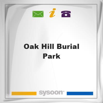 Oak Hill Burial Park, Oak Hill Burial Park