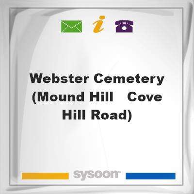 Webster Cemetery (Mound Hill - Cove Hill Road), Webster Cemetery (Mound Hill - Cove Hill Road)