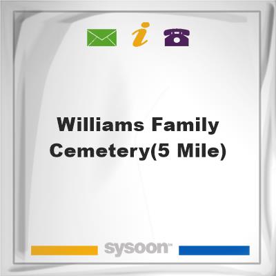 Williams Family Cemetery(5 Mile), Williams Family Cemetery(5 Mile)
