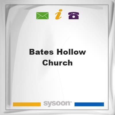 Bates Hollow ChurchBates Hollow Church on Sysoon