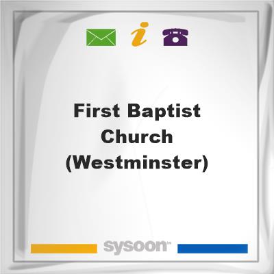 First Baptist Church (Westminster)First Baptist Church (Westminster) on Sysoon