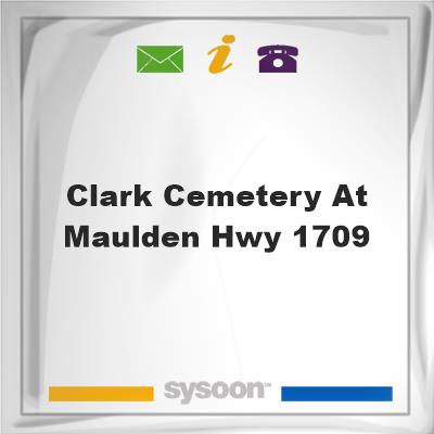 Clark Cemetery At Maulden Hwy 1709, Clark Cemetery At Maulden Hwy 1709