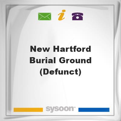 New Hartford Burial Ground (Defunct), New Hartford Burial Ground (Defunct)