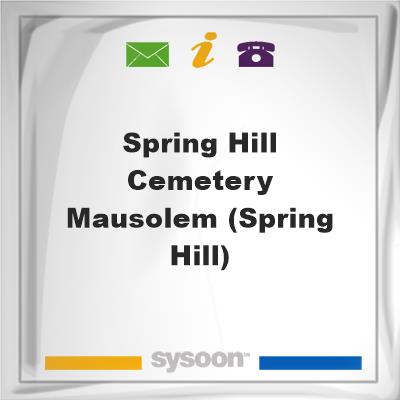 Spring Hill Cemetery Mausolem (Spring Hill), Spring Hill Cemetery Mausolem (Spring Hill)