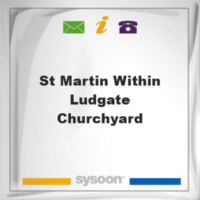 St Martin within Ludgate Churchyard, St Martin within Ludgate Churchyard
