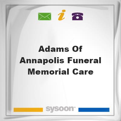 Adams of Annapolis Funeral & Memorial CareAdams of Annapolis Funeral & Memorial Care on Sysoon