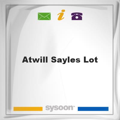 Atwill Sayles LotAtwill Sayles Lot on Sysoon