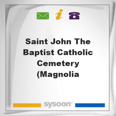 Saint John the Baptist Catholic Cemetery (MagnoliaSaint John the Baptist Catholic Cemetery (Magnolia on Sysoon