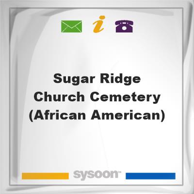 Sugar Ridge Church Cemetery (African-American)Sugar Ridge Church Cemetery (African-American) on Sysoon